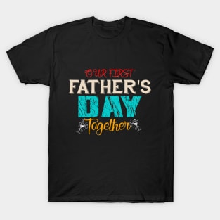 Daddy and Me Shirts, Father Son Shirts, Fathers Day Shirts, Our First Father's Day Shirts, First Fathers Day Tees T-Shirt